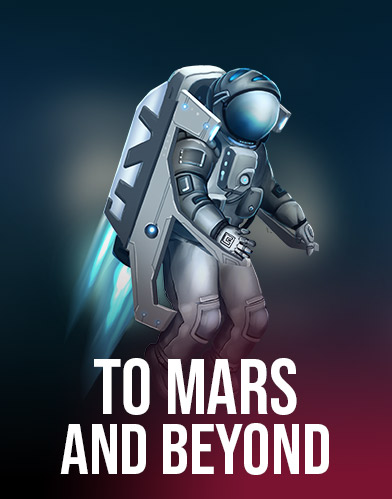  To Mars and Beyond