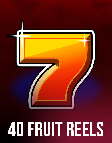  40 Fruit Reels