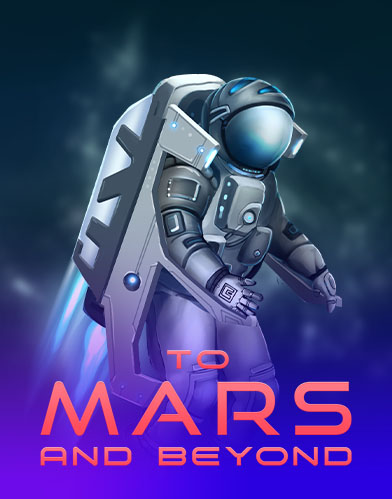  To Mars and Beyond