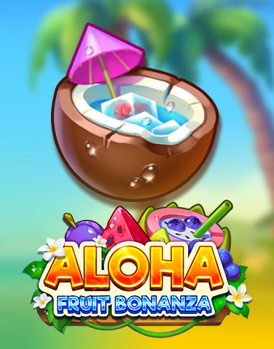 Aloha Fruit Bonanza