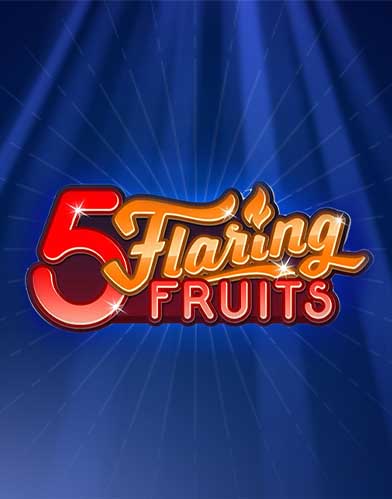 5 Flaring Fruits