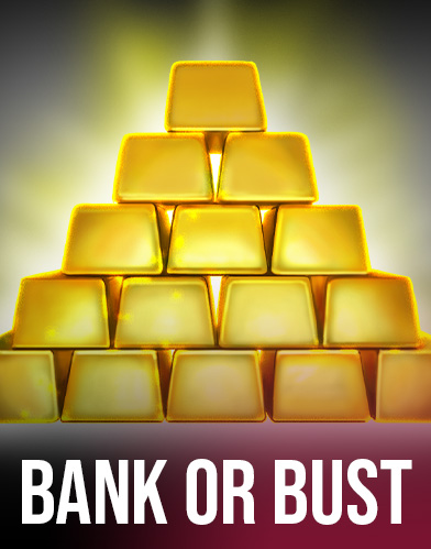 Bank or Bust